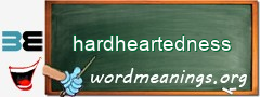 WordMeaning blackboard for hardheartedness
